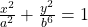 \frac{x^2}{a^2}} +\frac{y^2}{b^6}} = 1