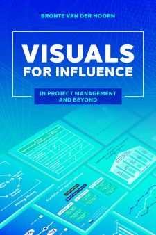 Visuals for influence: in project management and beyond book cover